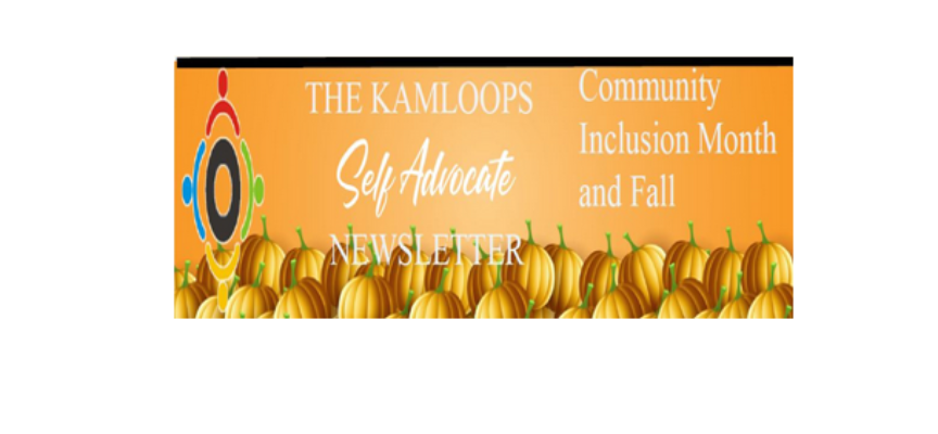 The Kamloops Self Advocate Newsletter Oct .Edition 2023