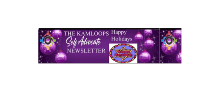 The Kamloops Self Advocate Newsletter Edition December, 2023